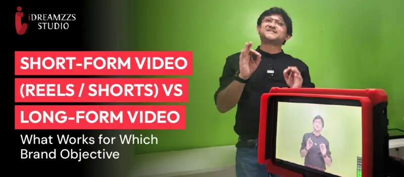 Short-form Video (Reels / Shorts) vs Long-form Video — What Works for Which Brand Objective